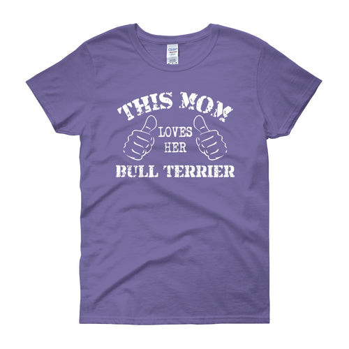 This Mom Loves Her Bull Terrier