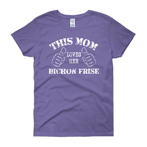 This Mom Loves Her Bichon Frise