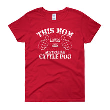 This Mom Loves Her Australian Cattle Dog