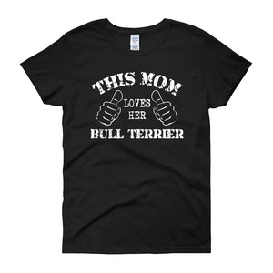 This Mom Loves Her Bull Terrier