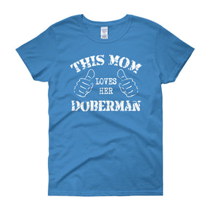 This Mom Loves Her Doberman