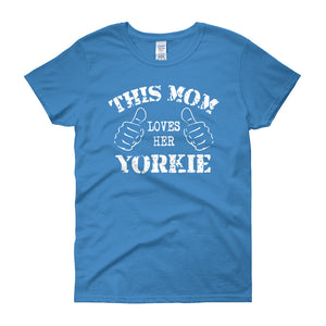 This Mom Loves Her Yorkie